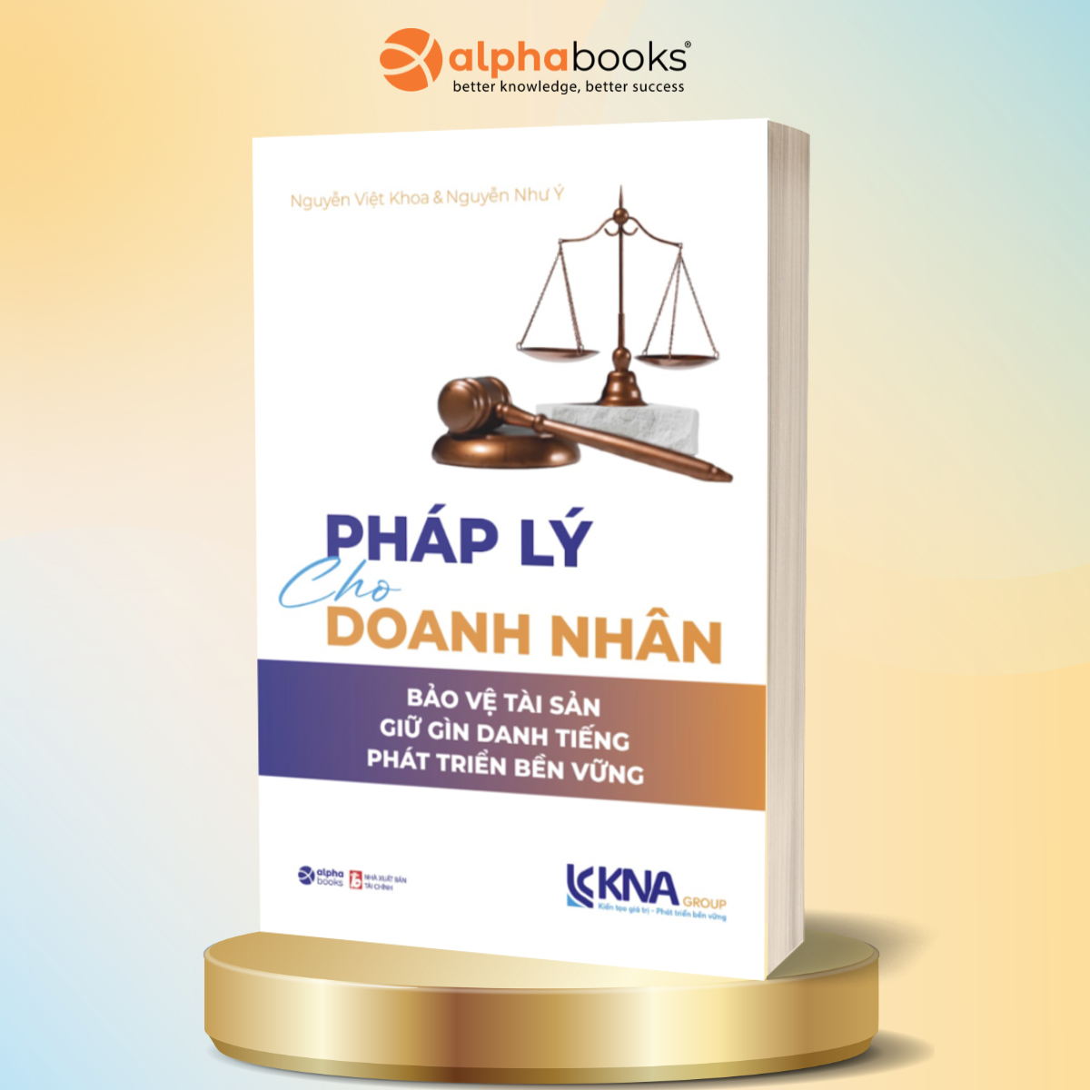 Pháp Lý Cho Doanh Nhân: Bảo Vệ Tài Sản - Giữ Gìn Danh Tiếng - Phát Triển Bền Vững